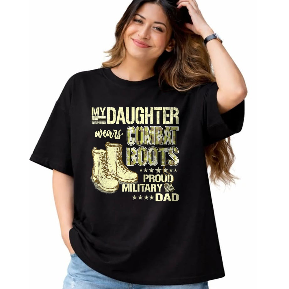 Gift for Dad Shirt, Funny Dad Unisex T-Shirt/Hoodie/Sweatshirt HLT00 – My Daughter Wears Combat Boots - Proud Military Dad Father T-Shirt