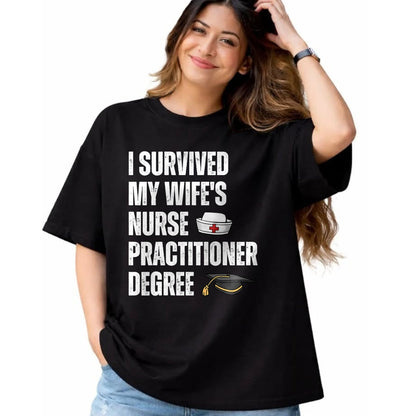 Funny Nurse Shirt, Nurse Unisex T-Shirt/Hoodie/Sweatshirt HLT00 - Funny I Survived My Wife's Nurse Practitioner Degree Husband T-Shirt