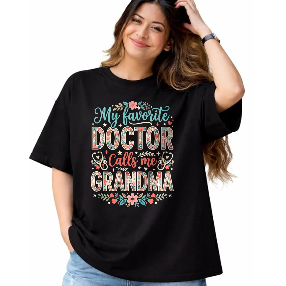 Best Doctor Shirt, Funny Doctor UnisexT-Shirt/Hoodie/Sweatshirt HLT00 - My Favorite Doctor Calls Me Grandma Floral Pregnancy T-Shirt