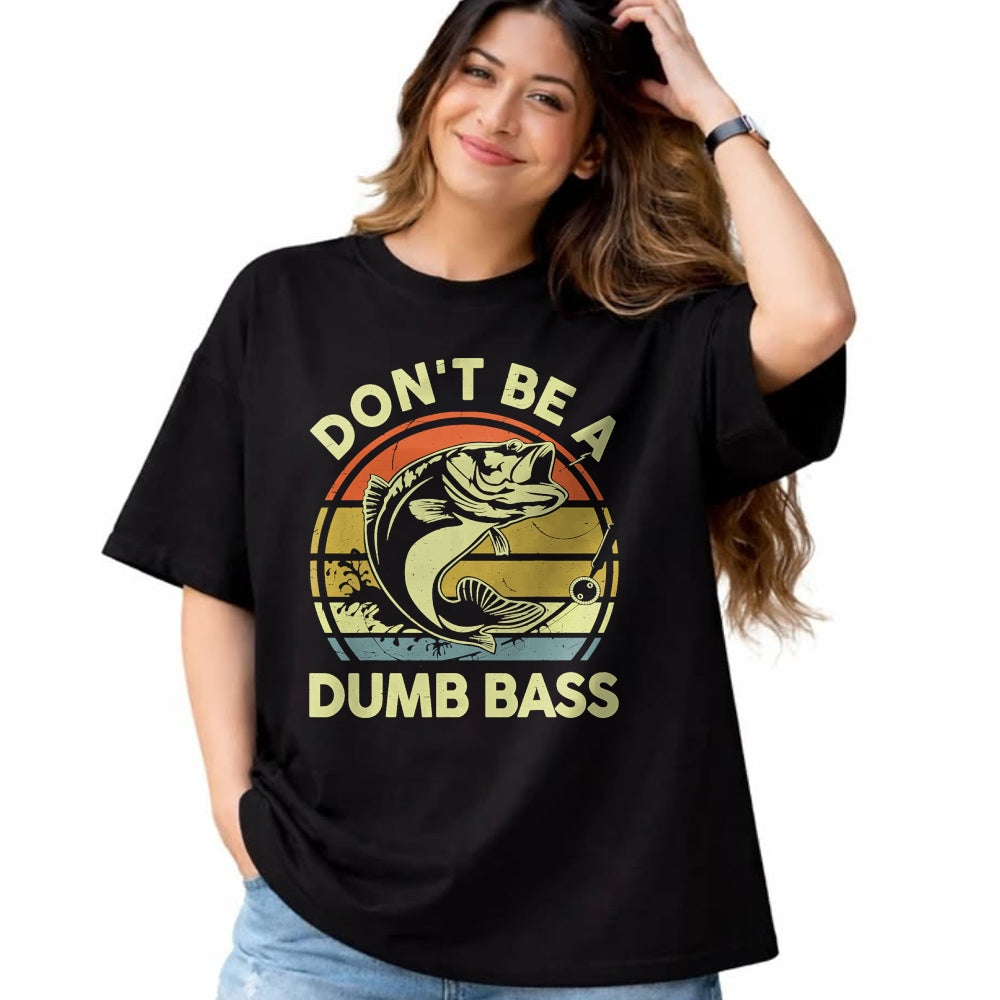 Gift for Dad Shirt, Funny Dad Unisex T-Shirt/Hoodie/Sweatshirt HLT00 – Fishing-Shirt Dont Be Dumb Bass Funny Dad T-Shirt