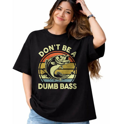 Gift for Dad Shirt, Funny Dad Unisex T-Shirt/Hoodie/Sweatshirt HLT00 – Fishing-Shirt Dont Be Dumb Bass Funny Dad T-Shirt