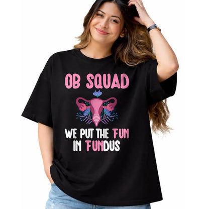 Funny Nurse Shirt, Nurse Unisex T-Shirt/Hoodie/Sweatshirt HLT00 - OB Nurse Squad Obstetrics Nurse Obstetrical Nursing Crew T-Shirt