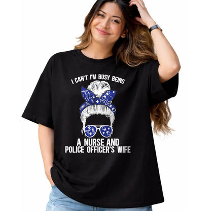 Funny Nurse Shirt, Nurse Unisex T-Shirt/Hoodie/Sweatshirt HLT00 - Being Nurse And Police Officer Wife Nurse Police Wife Nurse T-Shirt