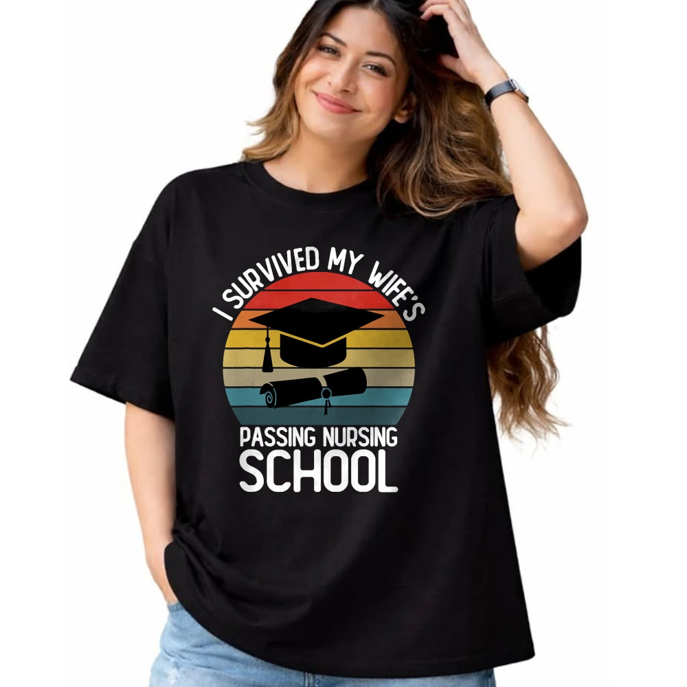 Funny Nurse Shirt, Nurse Unisex T-Shirt/Hoodie/Sweatshirt HLT00 -I Survived My Wife Passing Nursing School Funny Nurse Quote T-Shirt