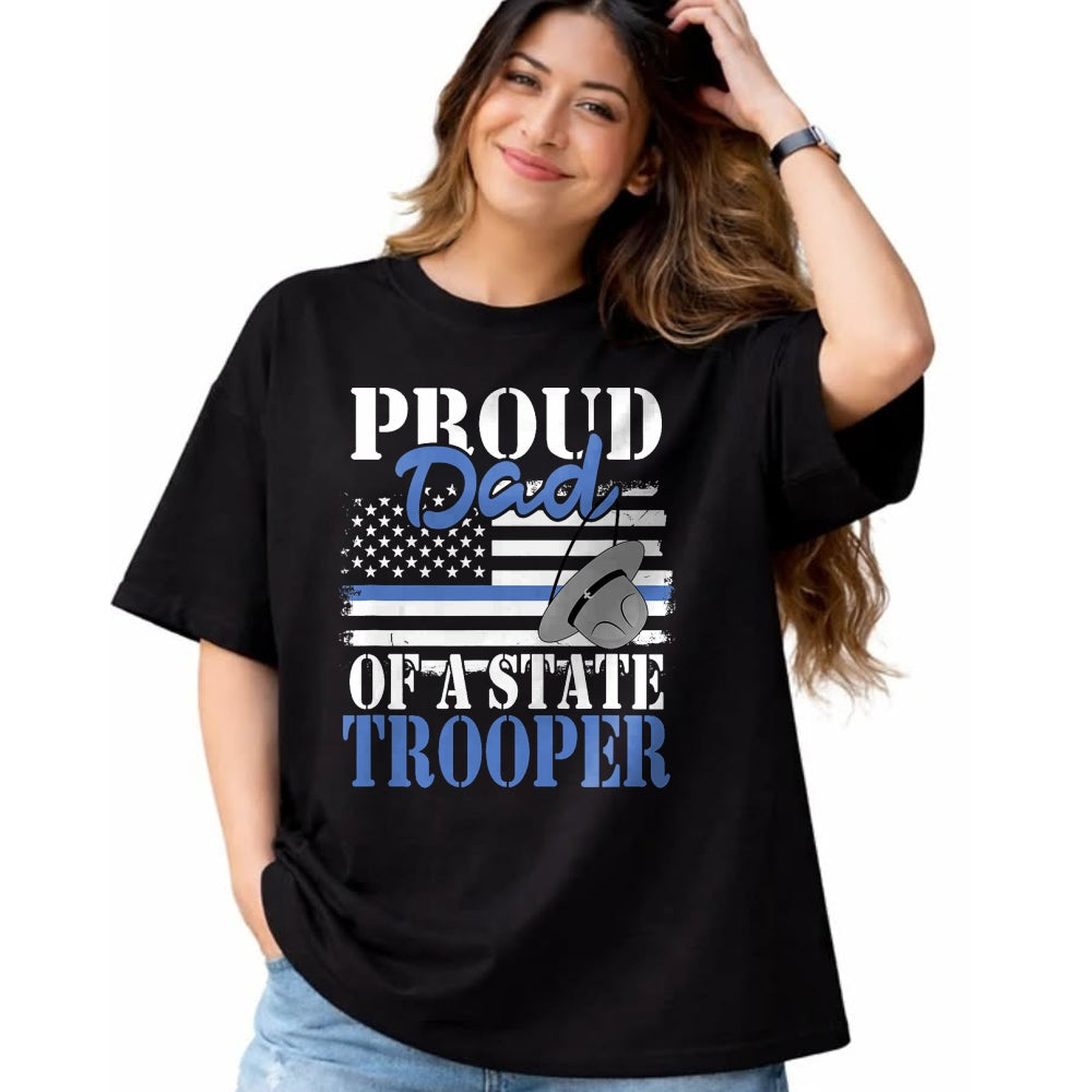 Gift for Dad Shirt, Funny Dad Unisex T-Shirt/Hoodie/Sweatshirt HLT00 – Proud Dad of a State Trooper Police Officer Graduation T-Shirt