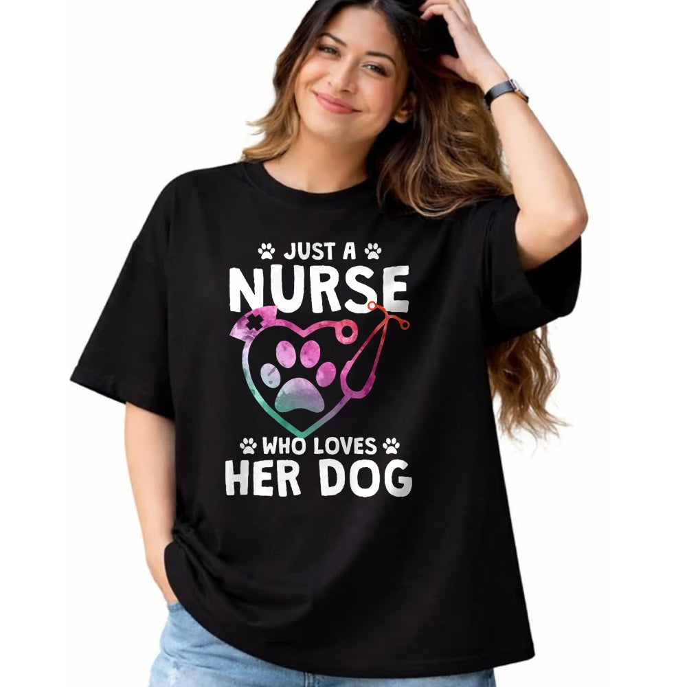 Funny Nurse Shirt, Nurse Unisex T-Shirt/Hoodie/Sweatshirt HLT00 - Just A Nurse Who Loves Her Dog - Nurse Dog Lover T-Shirt