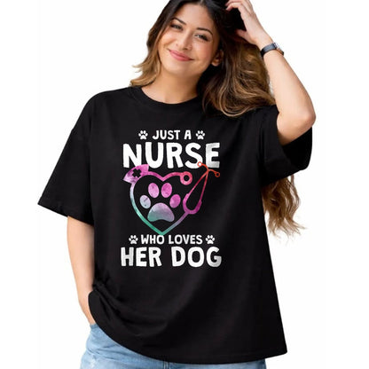 Funny Nurse Shirt, Nurse Unisex T-Shirt/Hoodie/Sweatshirt HLT00 - Just A Nurse Who Loves Her Dog - Nurse Dog Lover T-Shirt