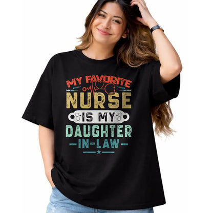 Funny Nurse Shirt, Nurse Unisex T-Shirt/Hoodie/Sweatshirt HLT00 - My Favorite Nurse Is My Daughter In Law Funny Family Humor T-Shirt