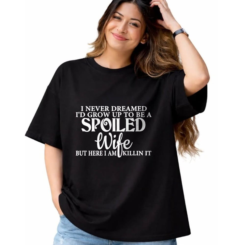 Best Wife Shirt, Wife and Husband Unisex T-Shirt/Hoodie/Sweatshirt HLT00 - Gift for wife T shirt, spoiled wife   i never dreamed i'd grow up to be a spoiled wife Pullover Hood (3)
