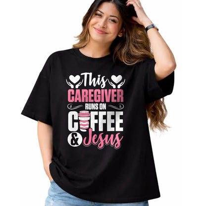 Funny Nurse Shirt, Nurse Unisex T-Shirt/Hoodie/Sweatshirt HLT00 - Nurse Caretaker This Caregiver Runs On Coffee And Jesus T-Shirt