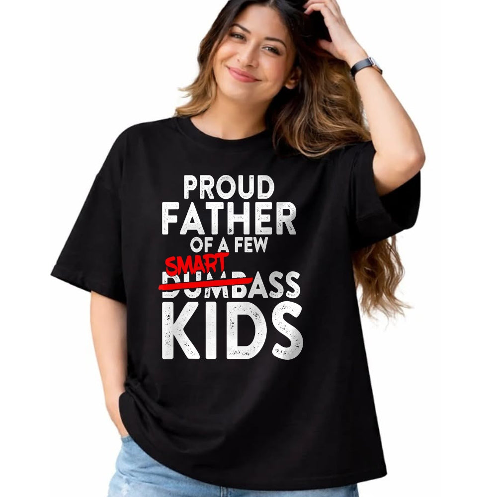 Gift for Dad Shirt, Funny Dad Unisex T-Shirt/Hoodie/Sweatshirt HLT00 – Fathers day giftsBest Dad Proud Father of a Few Smartass Kid T-Shirt