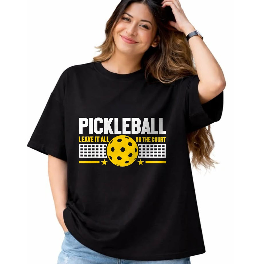 Funny Pickleball Shirt, Pickleball Lover Unisex T-Shirt/Hoodie/Sweatshirt HLT00 - Leave It All On The Court - Pickleball T-Shirt