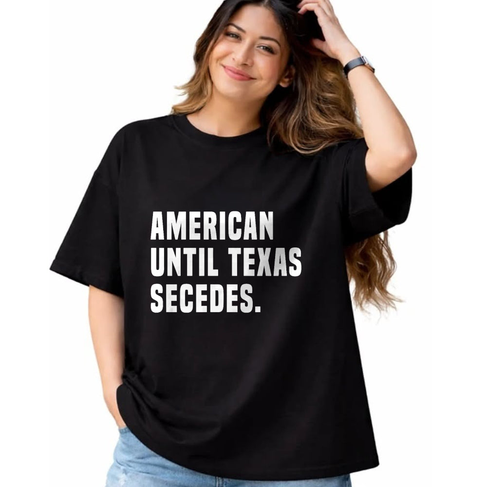 Native American T-Shirts, Vintage Native American Unisex T-Shirt/Hoodie/Sweatshirt HLT00 - American Until Texas Secedes Funny Native Texan