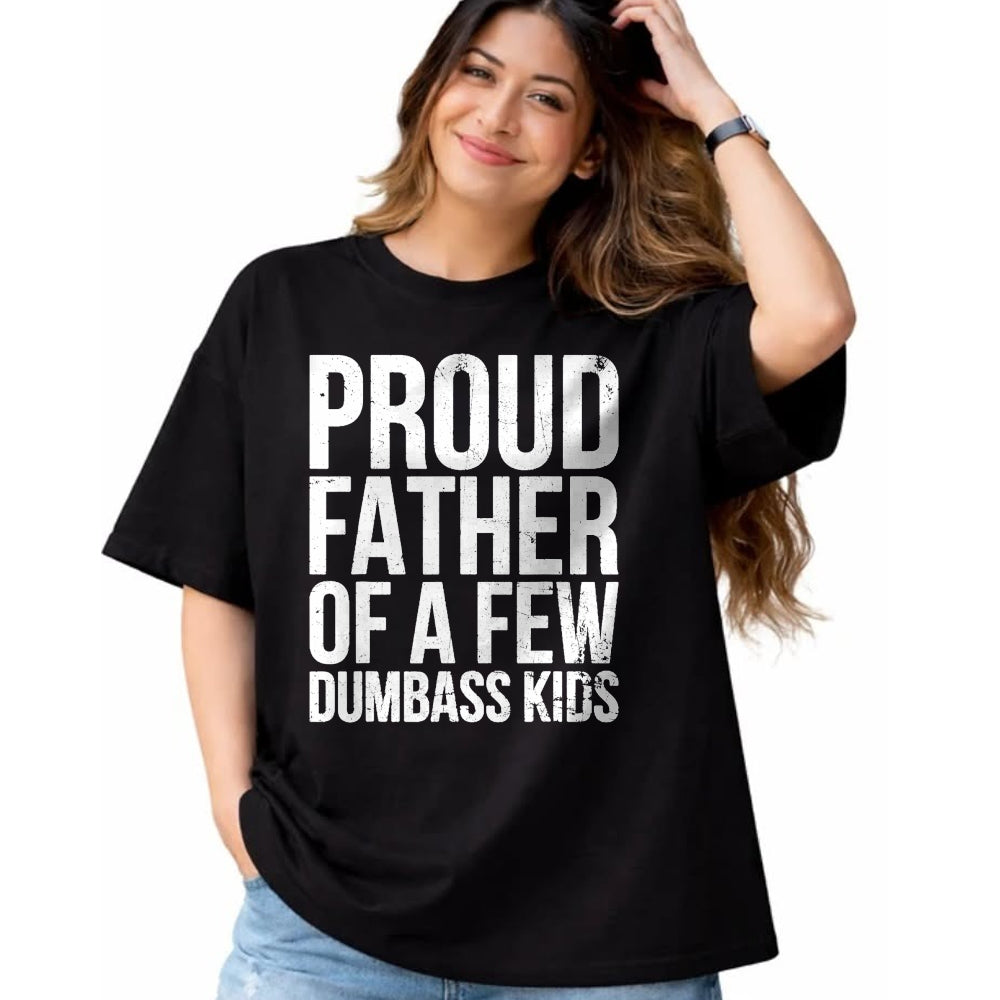 Gift for Dad Shirt, Funny Dad Unisex T-Shirt/Hoodie/Sweatshirt HLT00 – Proud Father Of A Few Dumb-ass Kids Funny Father_s Day 2024 T-Shirt