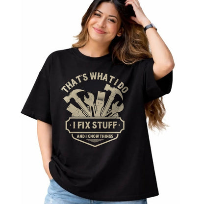 Best Mechanic Life Shirt, Funny Mechanic UnisexT-Shirt/Hoodie/Sweatshirt HLT00 - That's What I Do I Fix Stuff and I Know Things Handy man T-Shirt