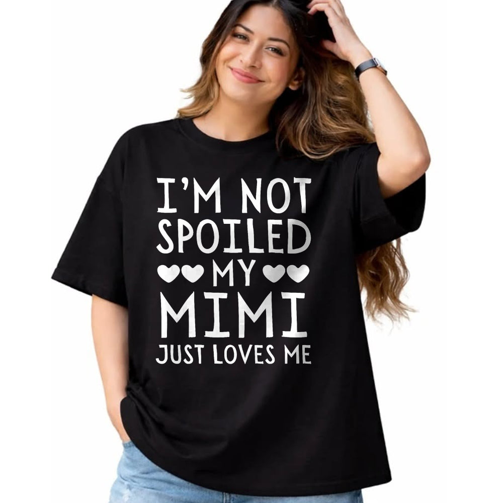 Best Wife Shirt, Wife and Husband Unisex T-Shirt/Hoodie/Sweatshirt HLT00 - I'm Not Spoiled My Mimi Just Loves Me Funny Grandchild Tee T-Shirt
