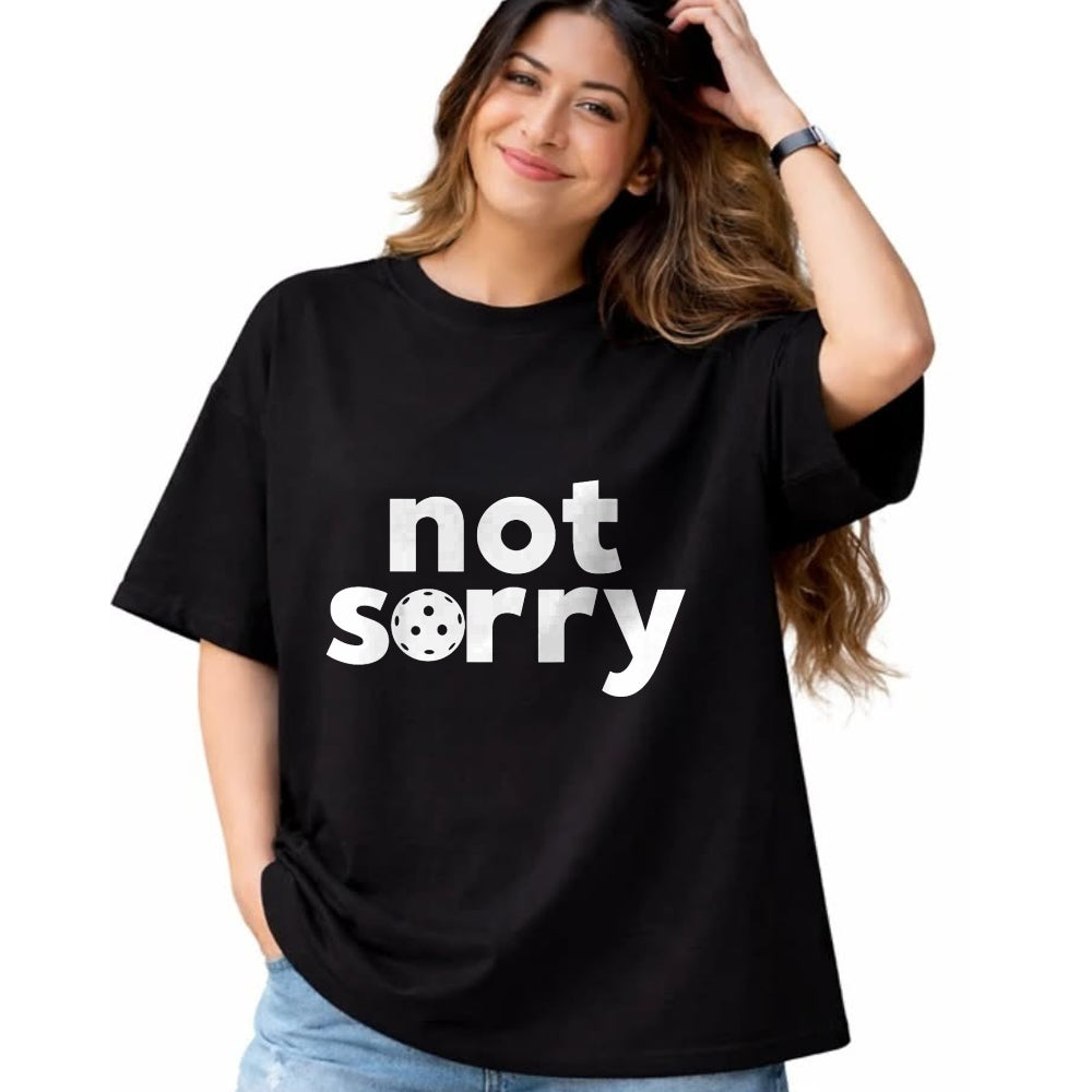 Funny Pickleball Shirt, Pickleball Lover Unisex T-Shirt/Hoodie/Sweatshirt HLT00 - Funny Pickleball ‘Sorry’ on Front ‘Not Sorry’ on Back T-Shirt