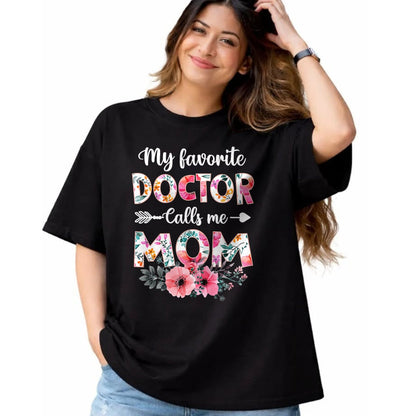 Best Doctor Shirt, Funny Doctor UnisexT-Shirt/Hoodie/Sweatshirt HLT00 - My Favorite Doctor Calls Me Mom Shirt Doctor Mom Mothers Day T-Shirt
