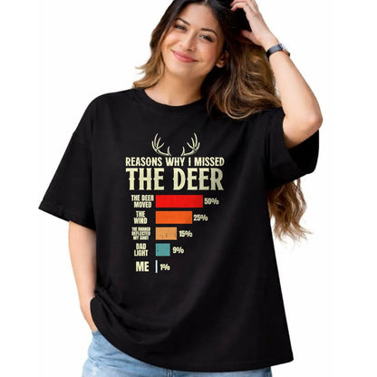 Funny Hunting Shirt, Gift For Hunting Lover Unisex T-Shirt/Hoodie/Sweatshirt HLT00 - Funny Hunter Reasons why i Missed the Deer Hunting T-Shirt