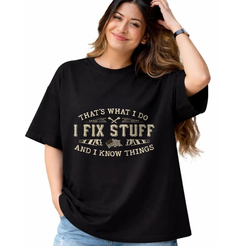 Best Mechanic Life Shirt, Funny Mechanic UnisexT-Shirt/Hoodie/Sweatshirt HLT00 - That's What I Do I Fix Stuff and I Know Things Funny Men T-Shirt