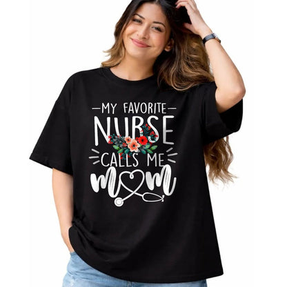 Funny Nurse Shirt, Nurse Unisex T-Shirt/Hoodie/Sweatshirt HLT00 - My Favorite Nurse Calls Me Mom Cute Flowers mothers day gift T-Shirt