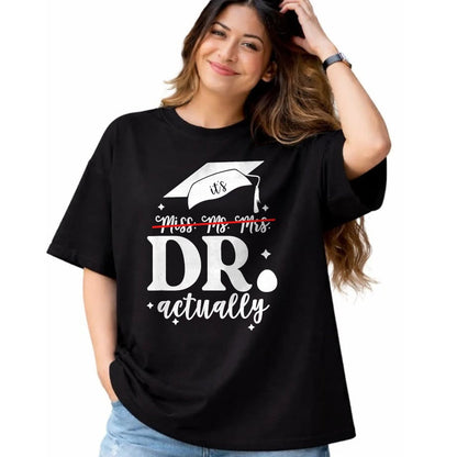 Best Doctor Shirt, Funny Doctor UnisexT-Shirt/Hoodie/Sweatshirt HLT00 - It’s Miss Ms Mrs Dr actually Doctor actually Dr appreciation T-Shirt
