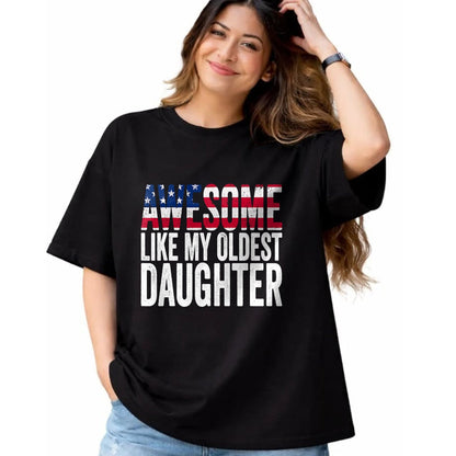 Gift for Mom Shirt, Funny Mom Unisex T-Shirt/Hoodie/Sweatshirt HLT00 - Awesome Like My Oldest Daughter Funny Fathers Mothers Day T-Shirt