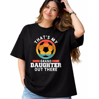 Best Grandpa Shirt, Proud Grandpa Unisex T-Shirt/Hoodie/Sweatshirt HLT00 - That's My Granddaughter Out There Soccer Grandpa Grandma T-Shirt
