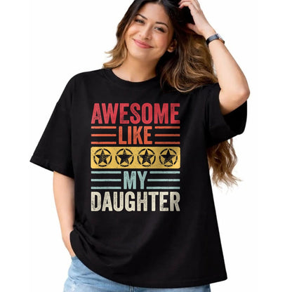 Gift for Mom Shirt, Funny Mom Unisex T-Shirt/Hoodie/Sweatshirt HLT00 - Awesome Like My Daughter  Funny Vintage Father Mom Dad Joke T-Shirt