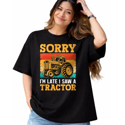 Best Farmer Life Shirt, Funny Farmer UnisexT-Shirt/Hoodie/Sweatshirt HLT00 - Sorry I'm Late I Saw A Tractor T-Shirt