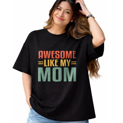 Gift for Mom Shirt, Funny Mom Unisex T-Shirt/Hoodie/Sweatshirt HLT00 - Awesome Like My Mom For Graduation Day T-Shirt