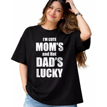 Gift for Dad Shirt, Funny Dad Unisex T-Shirt/Hoodie/Sweatshirt HLT00 – I_m Cute Mom_s and Hot Dad_s Lucky T-Shirt