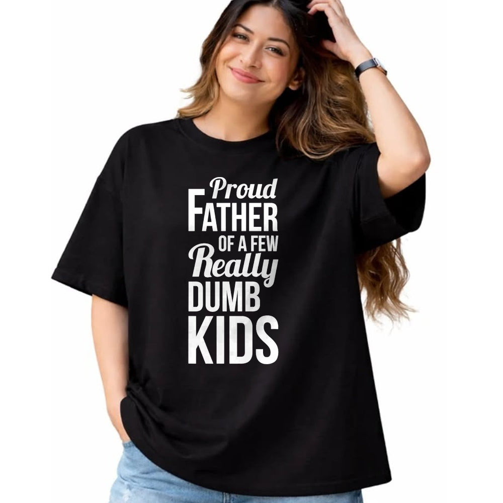 Gift for Dad Shirt, Funny Dad Unisex T-Shirt/Hoodie/Sweatshirt HLT00 – Proud Father of a Few Really Dumb Kids Dad T-Shirt