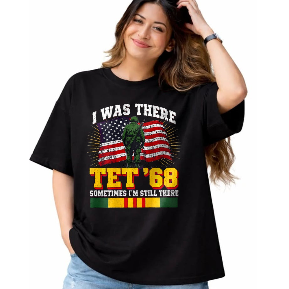 Proud Veteran Shirt, Funny Veteran UnisexT-Shirt/Hoodie/Sweatshirt HLT00 - I was There TET 68 Military US Flag Veteran (on Back) T-Shirt