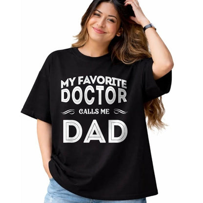 Best Doctor Shirt, Funny Doctor UnisexT-Shirt/Hoodie/Sweatshirt HLT00 - My Favorite Doctor Calls Me Dad Funny T-Shirt, Men, Black, 3X-Large