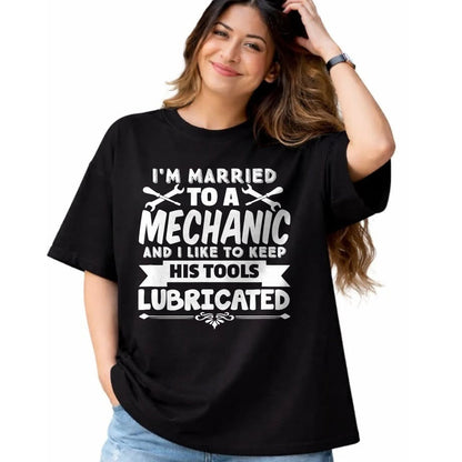 Best Mechanic Life Shirt, Funny Mechanic UnisexT-Shirt/Hoodie/Sweatshirt HLT00 - I'm Married To A Mechanic Like To Keep His Tools Lubricated T-Shirt
