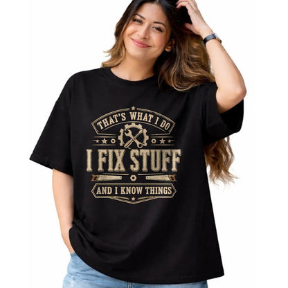 Best Mechanic Life Shirt, Funny Mechanic UnisexT-Shirt/Hoodie/Sweatshirt HLT00 - That's What I Do I Fix Stuff and I Know Things Funny Saying T-Shirt