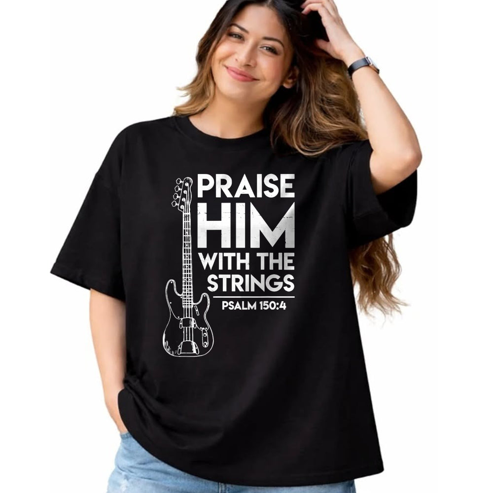 Guitar Lover Shirt, Funny Guitar UnisexT-Shirt/Hoodie/Sweatshirt HLT00 - Praise Him - Christian Worship - Bass Guitar Player T-Shirt T-Shirt