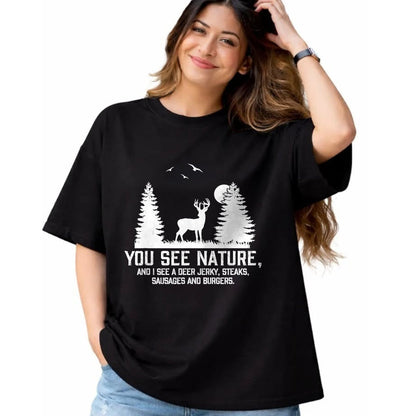 Funny Hunting Shirt, Gift For Hunting Lover Unisex T-Shirt/Hoodie/Sweatshirt HLT00 - Gifts for Hunters Men You See Nature Funny Deer Hunting T-Shirt
