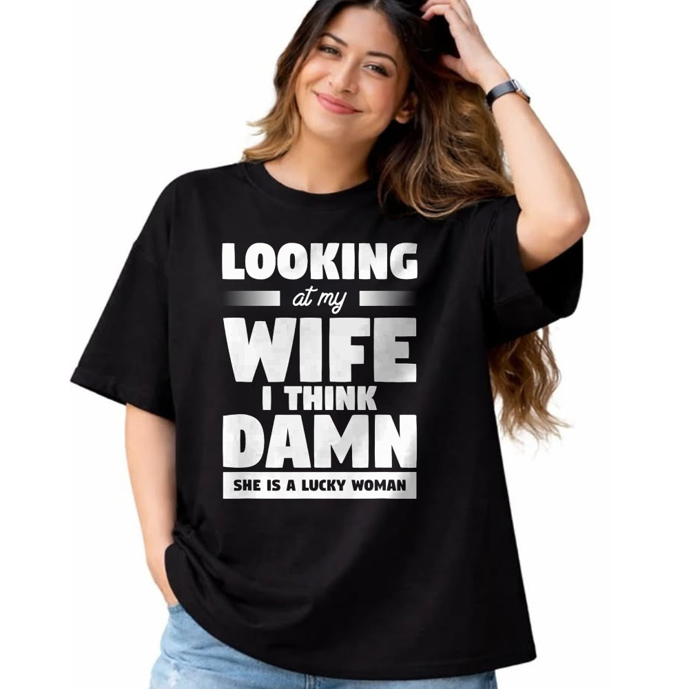 Best Wife Shirt, Wife and Husband Unisex T-Shirt/Hoodie/Sweatshirt HLT00 - Gift for wife T shirt, lucky wife   Looking At My Wife I Think Damn She Is A Lucky Woman T-Shirt (6)