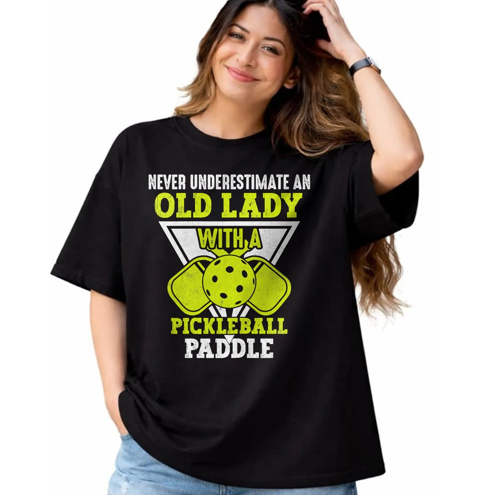 Funny Pickleball Shirt, Pickleball Lover Unisex T-Shirt/Hoodie/Sweatshirt HLT00 - Never underestimate an old lady with a pickleball paddle T-Shirt