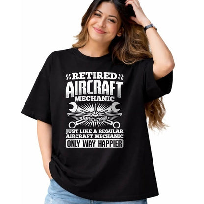 Best Mechanic Life Shirt, Funny Mechanic UnisexT-Shirt/Hoodie/Sweatshirt HLT00 - Retired Aircraft Mechanic Way Happier Aircraft Mechanic T-Shirt