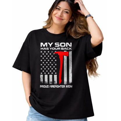 Gift for Mom Shirt, Funny Mom Unisex T-Shirt/Hoodie/Sweatshirt HLT00 - My Son Has Your Back Proud Firefighter Mom T-Shirt