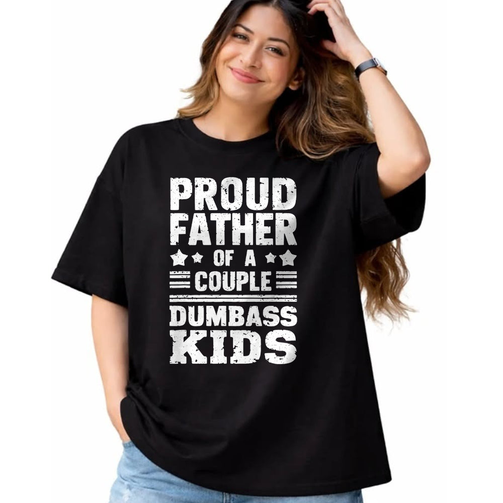 Gift for Dad Shirt, Funny Dad Unisex T-Shirt/Hoodie/Sweatshirt HLT00 – Proud Father of a Couple Dumbass Kids Shirt - Funny Dad Tee T-Shirt