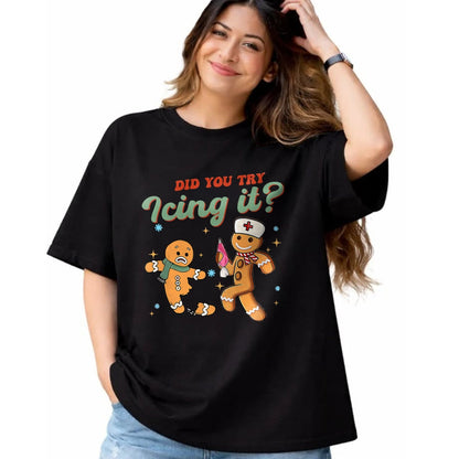 Funny Nurse Shirt, Nurse Unisex T-Shirt/Hoodie/Sweatshirt HLT00 - Funny Christmas Nurse Did You Try Icing It Gingerbread Man T-Shirt