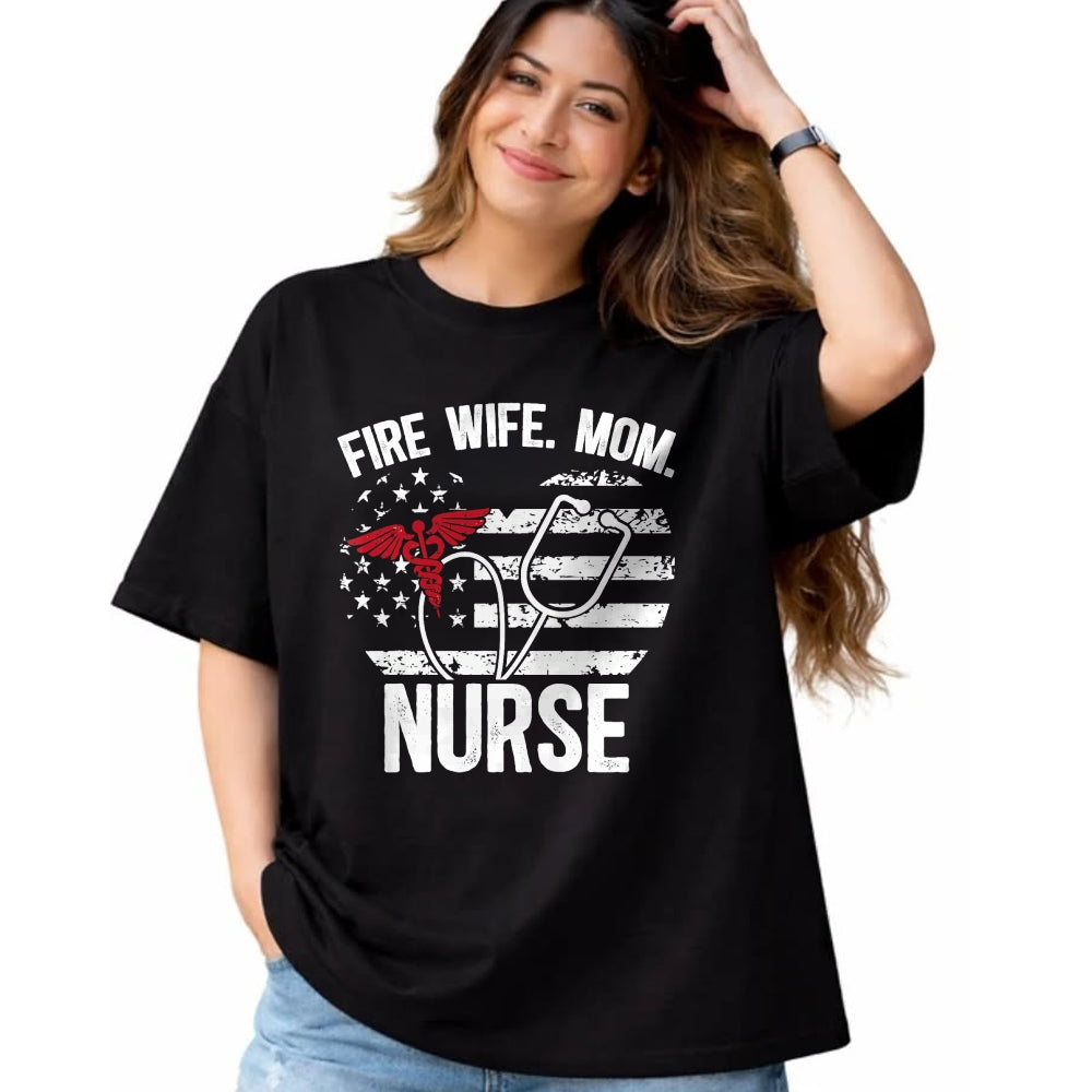 Funny Nurse Shirt, Nurse Unisex T-Shirt/Hoodie/Sweatshirt HLT00 - Fire Wife Mom Nurse Proud Firefighter Wife Nurse T-Shirt