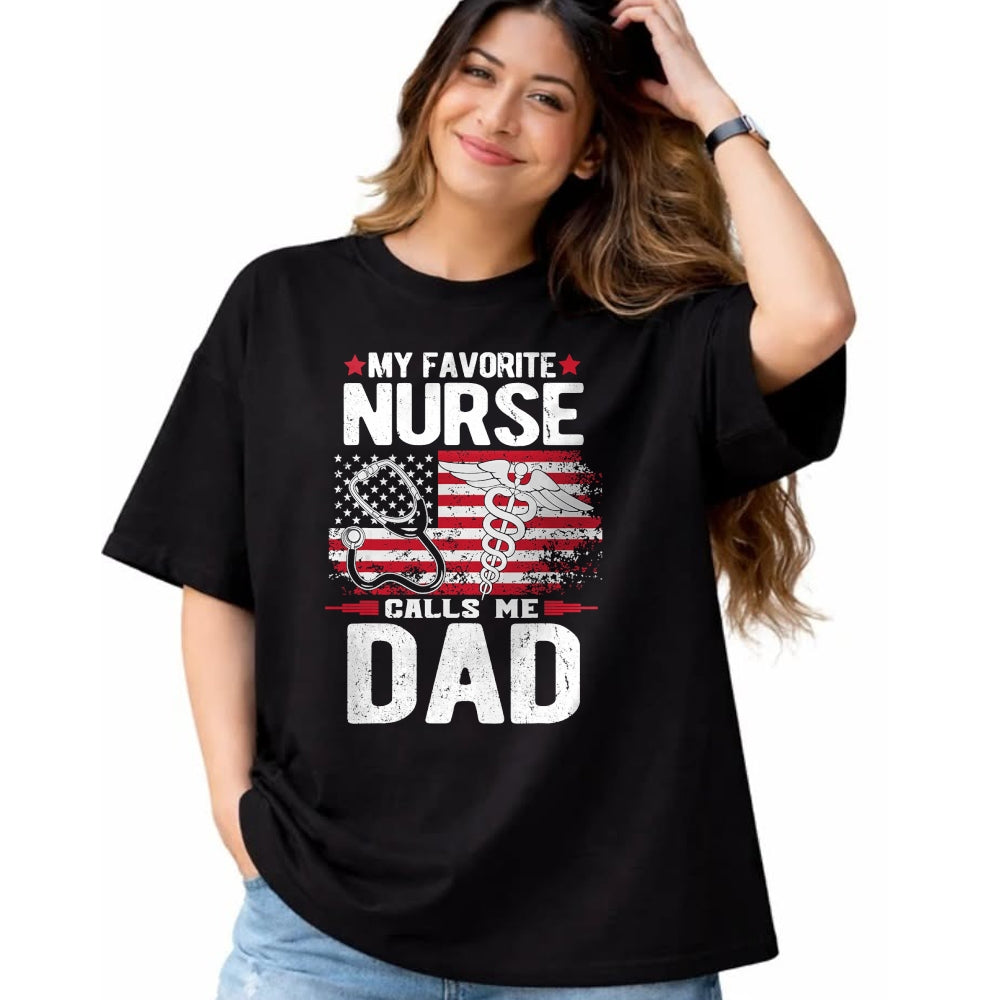 Funny Nurse Shirt, Nurse Unisex T-Shirt/Hoodie/Sweatshirt HLT00 - My Favorite Nurse Calls Me Dad Fathers Day T-Shirt