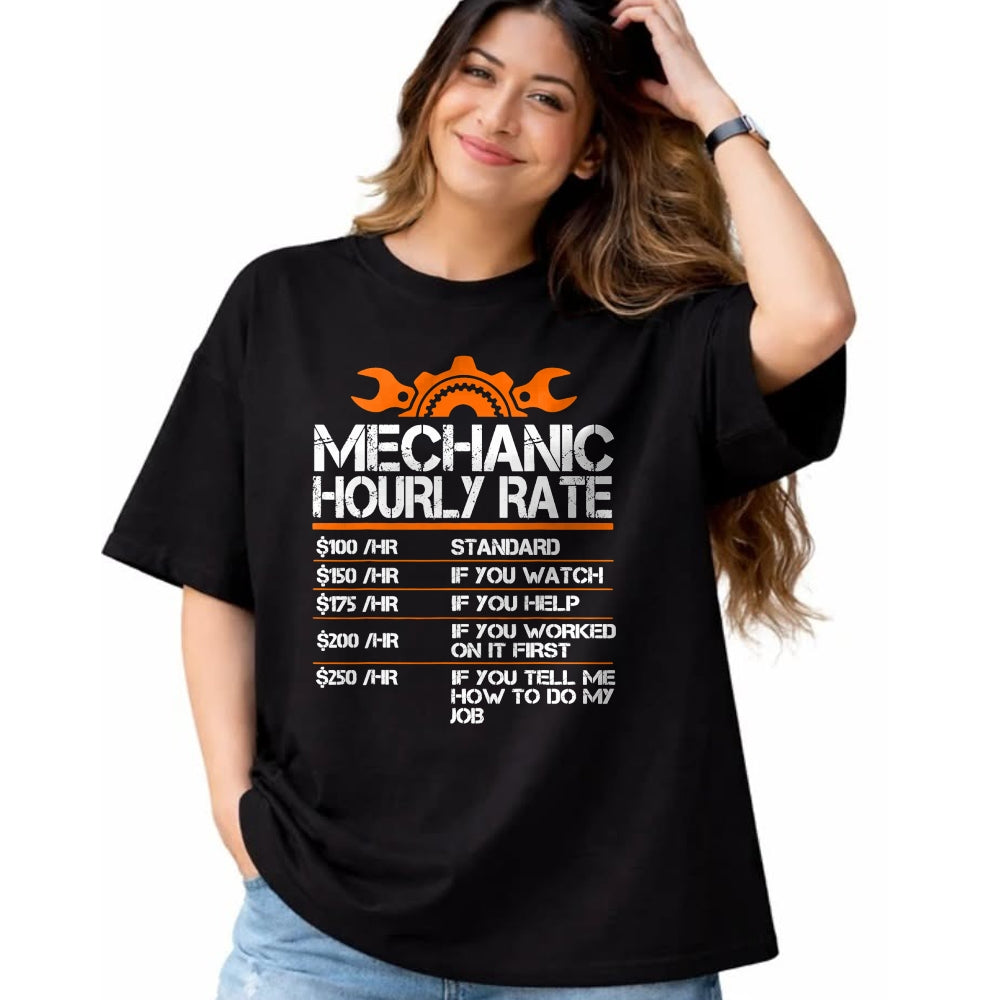 Best Mechanic Life Shirt, Funny Mechanic UnisexT-Shirt/Hoodie/Sweatshirt HLT00 - Mechanic Hourly Rate Funny Mechanics Labor Rates Men Dad T-Shirt