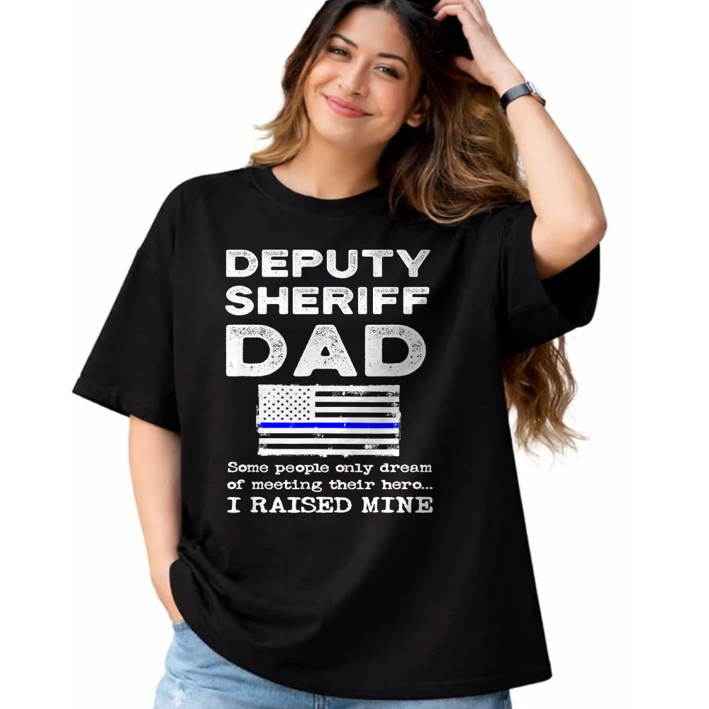 Gift for Dad Shirt, Funny Dad Unisex T-Shirt/Hoodie/Sweatshirt HLT00 – Proud Deputy Sheriff Dad Son Daughter Father Papa Quote T-Shirt