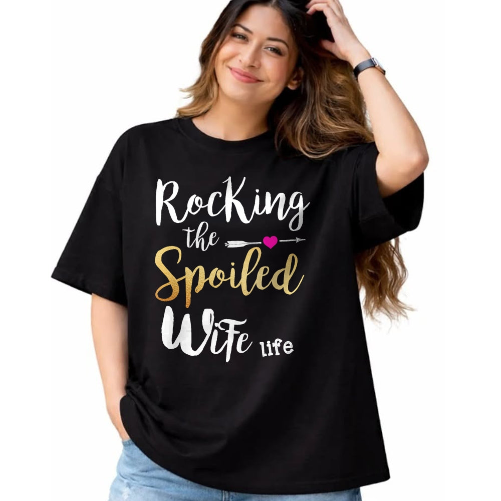 Best Wife Shirt, Wife and Husband Unisex T-Shirt/Hoodie/Sweatshirt HLT00 - Rocking The Spoiled Wife Life - Girlfriend Fiancee Wife T-Shirt